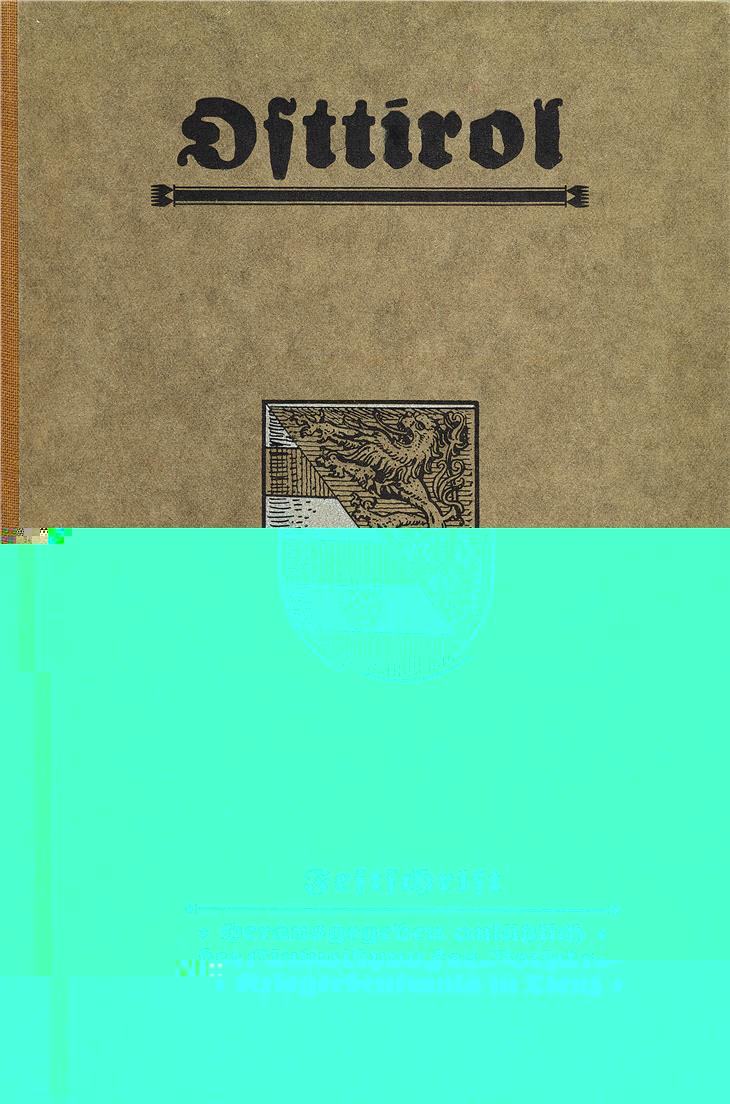 Eine wichtige Maßnahme, um „Osttirol“ mit Identität zu füllen: das 1. Buch mit dem Titel „Osttirol“, erschienen 1925 anlässlich der feierlichen Einweihung des Bezirkskriegerdenkmals in Lienz 